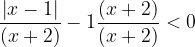 \dpi{120} \frac{\left |x-1 \right |}{(x+2)}- 1\frac{\left (x+2 \right )}{\left (x+2 \right )}< 0